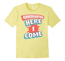 Kindergarten Here I Come Shirt First Day at Kindergarten