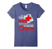 I Was Born to Be a Nurse T Shirt