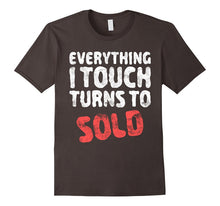 Everything I Touch Turns to Sold T-Shirt Real Estate Agent