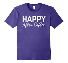 Happy After Coffee T-Shirt