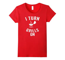 I Turn the Grills on Cool Witty Punny Cookout Cook T Shirt