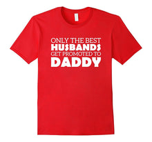 Mens Only the Best Husbands Get Promoted to Daddy Shirt