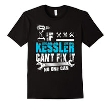 If Kessler Can't Fix It No One Can T-Shirt, Father Day Gift