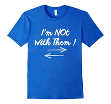 I'm NOT With Them Funny Friends BFF T-Shirt With Arrows