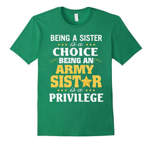 Being Sister Choice Being Army Sister Is Privilege Shirt