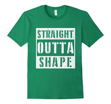 Straight Outta Shape Shirt Workout Men, Women Kids