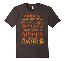 If It Involves Pumpkin Pie Turkey Mashed Potatoes T-Shirt
