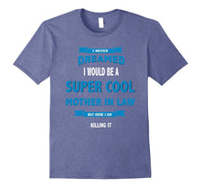 I Wound Be a Super Cool Mother in Law T-Shirt