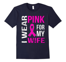 I Wear PINK for My WIFE Breast Cancer Awareness T-Shirt