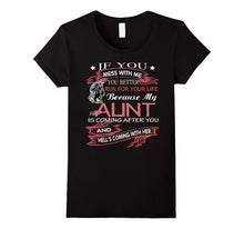 If You Mess With Me You Better Run for Your Life Aunt TShirt