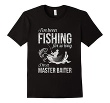 I've Been Fishing for So Long, I'm a Master Baiter Shirt