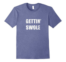 Gettin' Swole T-Shirt Funny Weightlifter Bodybuilder Tee