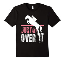 Just Get Over It Funny Horse Riding T-Shirt
