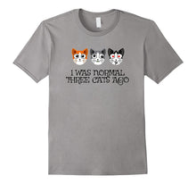 I Was Normal Three Cats Ago T-Shirt - Crazy Cat Lady Shirt