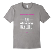 Aunt, Like a Mom but Cooler Best Auntie Sister Funny T-Shirt