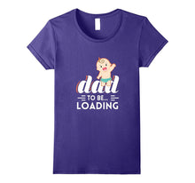 Dad to Be Loading First Time Father Men Women Youth T Shirt