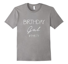 30th Birthday Shirt BIRTHDAY GAL Gift Dirty Thirty 30
