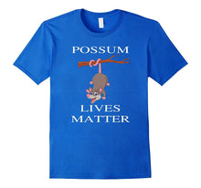 Possum Lives Matter Funny Awesome Possum Shirt