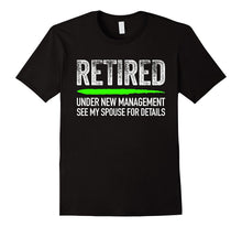Retired Under New Management See Spouse for Details T-Shirt