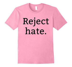 "Reject Hate" Progressive Unity Peace & Equality T-Shirt