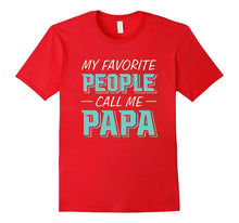 My Favorite People Call Me Papa T-Shirt Father's Day Gift
