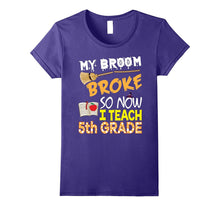 My Broom Broke So Now I Teach 5th Grade Halloween T-Shirt