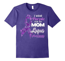 I Wear Purple for My Mom - Lupus Awareness Shirt