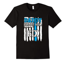 Daddy I've Got Your 6 T-Shirt Police Officer