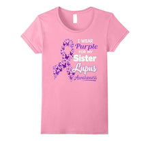 I Wear Purple for My Sister - Lupus Awareness Shirt