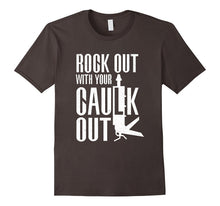 Rock Out With Your Caulk Out Funny Construction T-Shirt
