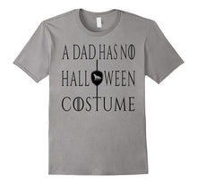 A Dad Has No Halloween Costume T-Shirt Funny Party Joke