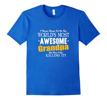 Funny Awesome Grandpa T-Shirt - Here I Am Killing It