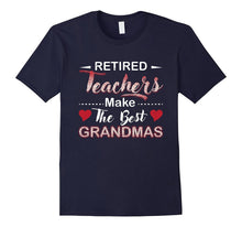 Retired Teachers Make the Best Grandmas T-Shirt