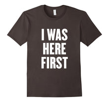 I Was Here First T Shirt