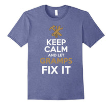 Keep Calm and Let Gramps Fix It T-Shirt