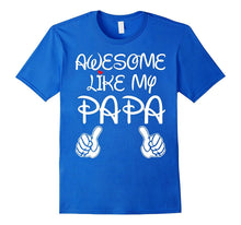 Awesome Like My Papa T Shirt