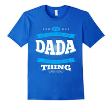 Mens It's an Amazing Loving and Proud Dada Thing T-Shirt Gift