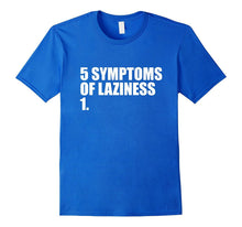 5 Symptoms of Laziness List Funny T-Shirt