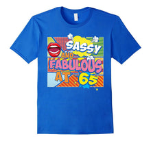65th Birthday Gifts for Women - Sassy and Fabulous at 65 Tee