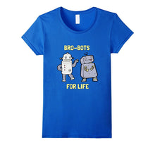 Bro-Bots for Life Robotic Pals Funny Robot T Shirt