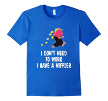 Funny I Dont Need to Work Niffler T-Shirt Pet Owners Meme