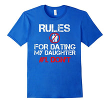 Rules for Dating My Daughter 1.Don't T-Shirt
