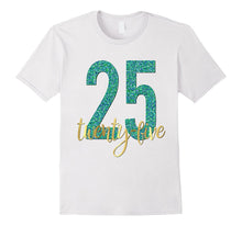 25th Birthday Shirt Gift Party Gold 25 Twenty Five Forever