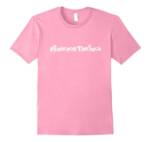 #EmbraceTheSuck T-Shirt