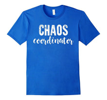 Chaos Coordinator T-Shirt Funny Saying Sarcastic Novelty Tee