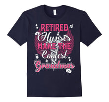 Retired Nurses Make the Coolest Grandmas Funny T-Shirt