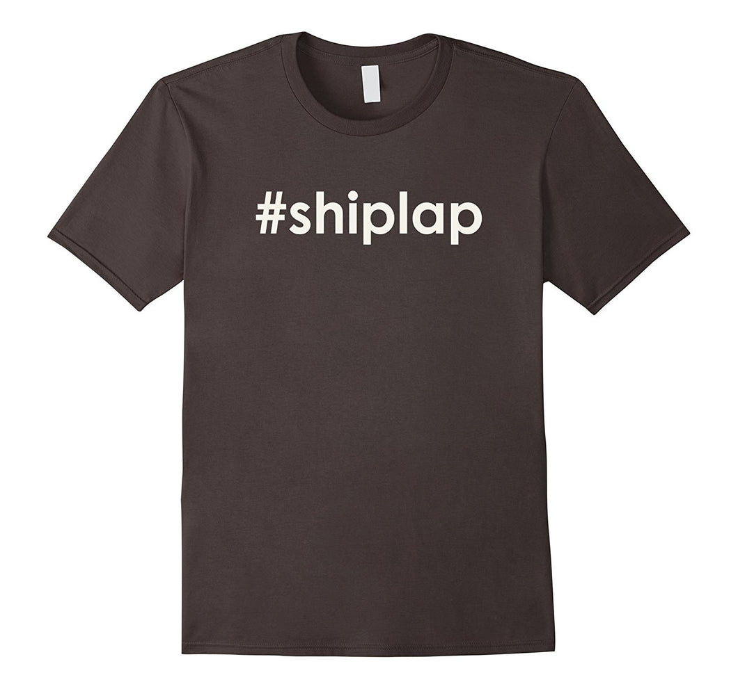 #SHIPLAP Shirt for Men and Women #SHIPLAP T-Shirt