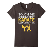 Funny Touch Me and Your First Karate Lesson Is Free T-Shirt