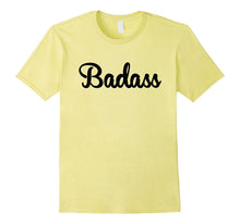 Badass TShirt for a Badass
