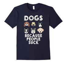 Dogs Because People Suck Pet Dog Lover Funny Buddy T-Shirt